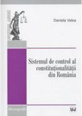 Sistemul de control al constitutionalitatii din Romania - Daniela Valea