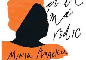 Si tot ma ridic - Maya Angelou