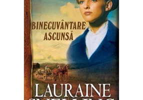 Binecuvantare ascunsa. Seria Red River of the North, volumul 6 - Lauraine Snelling