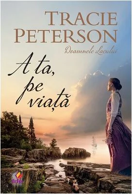 A ta, pe viata - Tracie Peterson