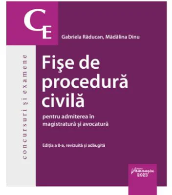 Fise de procedura civila pentru admiterea in magistratura si avocatura. Editia a 8-a