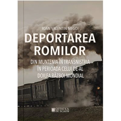 Deportarea romilor din Muntenia in Transnistria in perioada celui de-al doilea razboi mondial