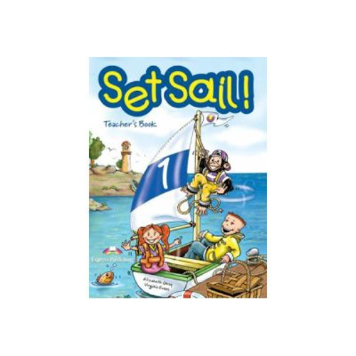 Set Sail 1, Teacher"s Book, Manualul profesorului - Elizabeth Gray