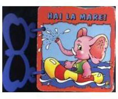 Hai la mare! (Carte cu file cartonate)