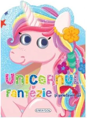 Unicornul Fantezie si prietenii sai