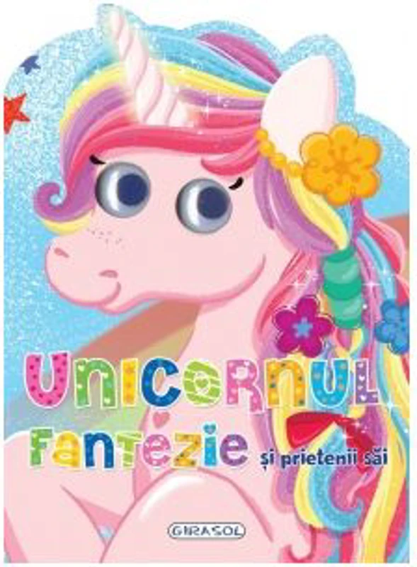 Unicornul Fantezie si prietenii sai