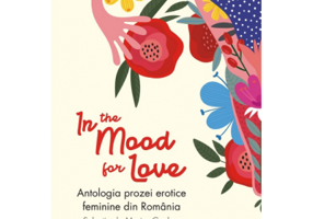 In the mood for love. Antologia prozei erotice feminine din Romania - Marius Conkan