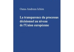 La transparence du processus decisionnel au niveau de l’Union europeenne - Oana-Andreea Ichim