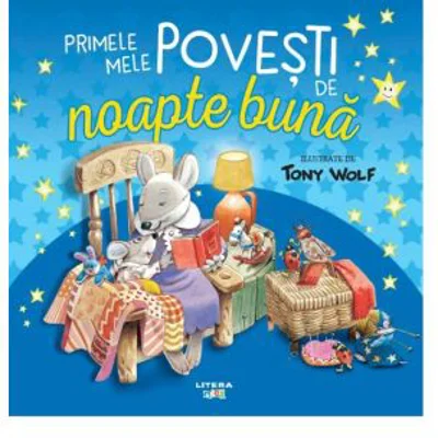 Primele mele povesti de noapte buna ilustrate de Tony Wolf - Tony Wolf