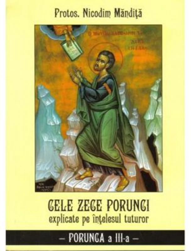 Cele zece porunci Porunca 3 - Nicodim Mandita