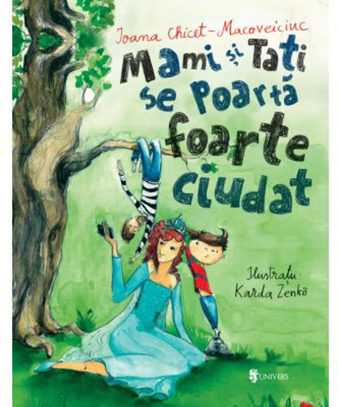 Mami si tati se poarta foarte ciudat - Ioana Chicet-Macoveiciuc
