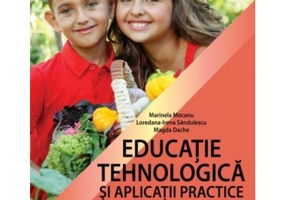 Educatie tehnologica si aplicatii practice. Manual clasa a 5-a - Marinela Mocanu