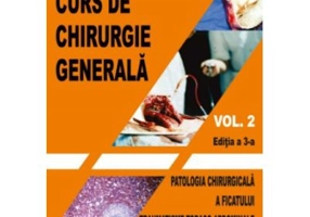 Curs de chirurgie generala. Volumul 2. Editia a 3-a - Florin Dan Ungureanu