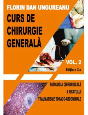 Curs de chirurgie generala. Volumul 2. Editia a 3-a - Florin Dan Ungureanu