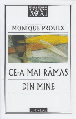 Ce-a mai ramas din mine - Monique Proulx