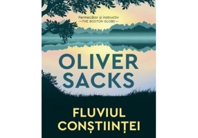 Fluviul constiintei - Oliver Sacks