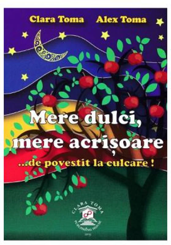 Mere dulci, mere acrisoare... de povestit la culcare! - Clara Toma, Alex Toma