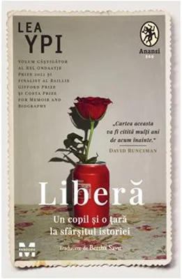 Libera. Un copil si o tara la sfarsitul istoriei - Lea Ypi