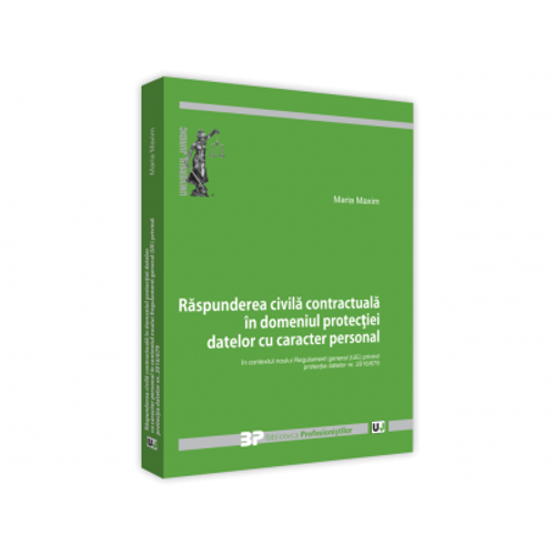 Raspunderea civila contractuala in domeniul protectiei datelor cu caracter personal in contextul noului Regulament general (UE) privind protectia date