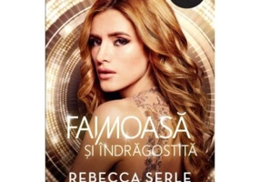 Faimoasa si indragostita - Rebecca Serle
