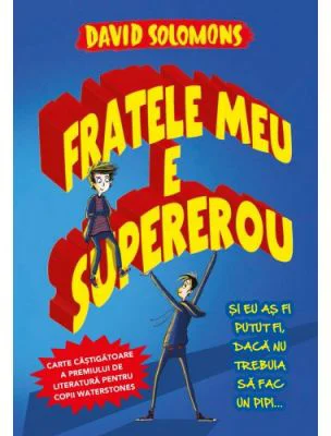 Fratele meu este supererou - David Solomons