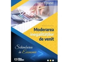 Moderarea inegalitatilor de venit. Schimbarea in economie - Ionut Jianu