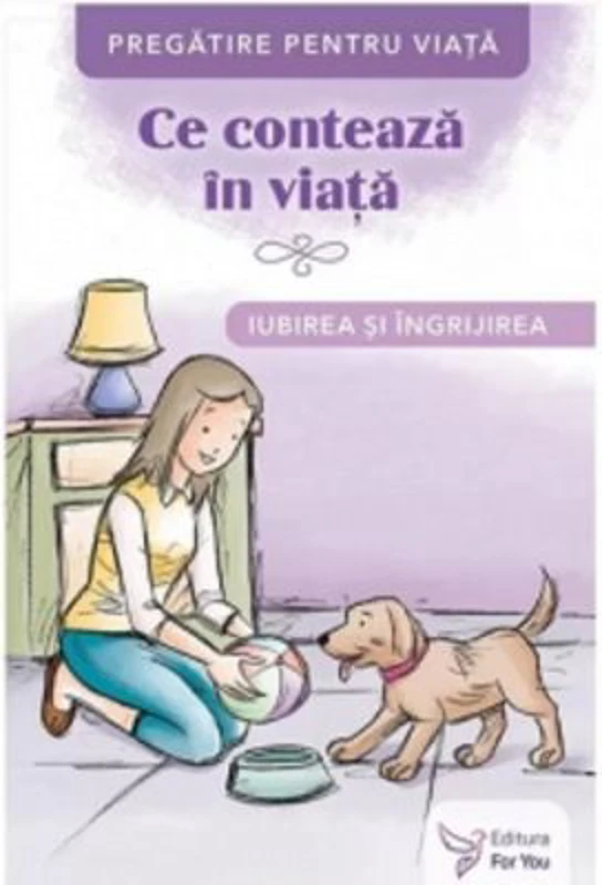 Ce conteaza in viata. Iubirea si ingrijirea