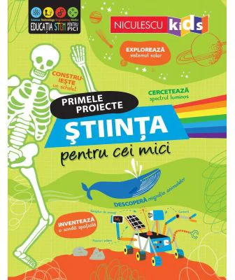 Primele proiecte. Stiinta pentru cei mici - Eddie Reynolds, Darran Stobbart
