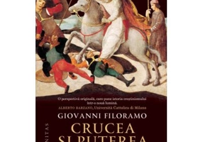 Crucea si puterea. Crestinii, de la martiri la persecutori - Giovanni Filoramo