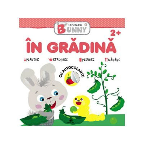 Iepurasul Bunny. In gradina 2+ (carte de activitati)