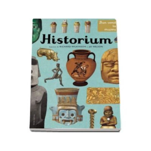 Historium. Bun venit la muzeu. Intrarea libera