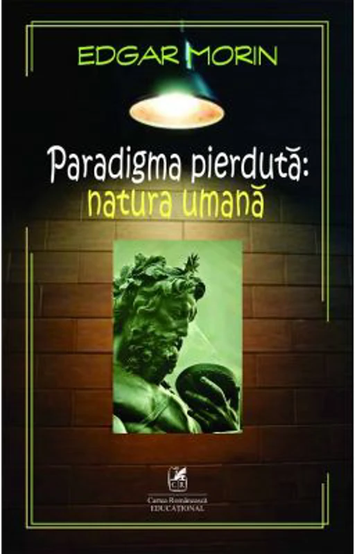 Paradigma pierduta. Natura umana - Edgar Morin