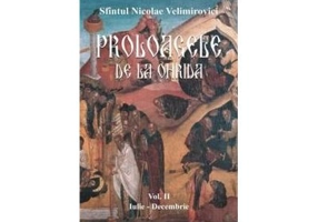 Proloagele de la Ohrida. Volumul 2, Iulie-Decembrie - Nicolae Velimirovici