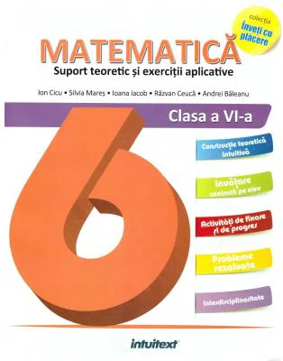 Matematica. Suport teoretic si exercitii aplicative clasa a 6-a
