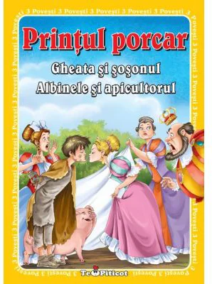 3 povesti. Printul porcar. Gheata si sosonul. Albinele si apicultorul