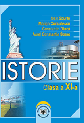 Istorie clasa a 11-a. Manual - Ioan Scurtu