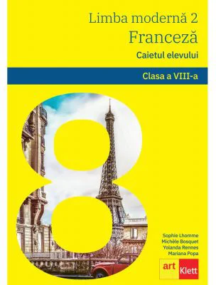 Franceza. Caietul elevului clasa a 8-a. Limba moderna 2 - Sophie Lhomme