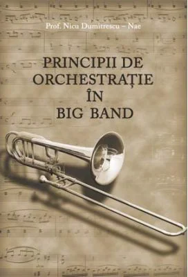 Principii de orchestratie in Big Band - Nicu Dumitrescu Nae