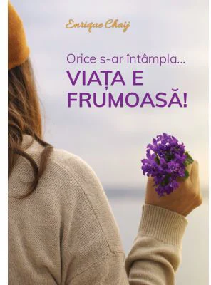 Orice s-ar intampla... viata e frumoasa!