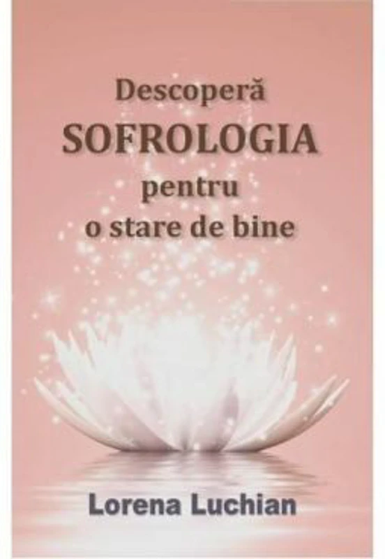 Descopera sofrologia pentru o stare de bine - Lorena Luchian
