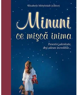 Minuni ce misca inima - Elisabeth Mittelstadt