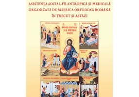 Asistenta Social-Filantropica si medicala organizata de BOR in trecut si astazi