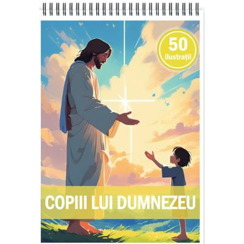 Carte de colorat, 50 de ilustratii, Copiii lui Dumnezeu
