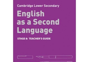 Cambridge Lower Secondary English as a Second Language, Teacher’s Guide: Stage 8 - Anna Osborn