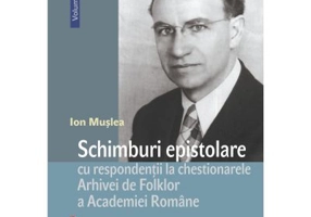 Schimburi epistolare cu respondentii la chestionarele Arhivei de Folklor a Academiei Romane volumul 1: a-l - Ion Muslea
