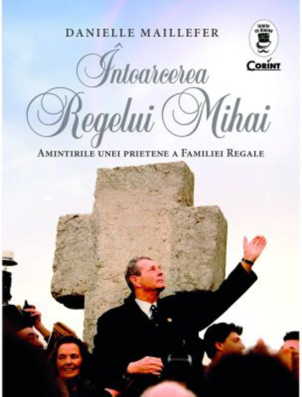 Intoarcerea Regelui Mihai - Danielle Maillefer