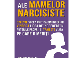 Fiicele adulte ale mamelor narcisiste - Stephanie Kriesberg
