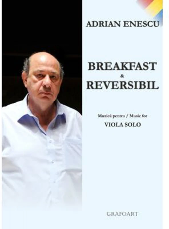 Breakfast and reversibil. Muzica pentru viola solo - Adrian Enescu
