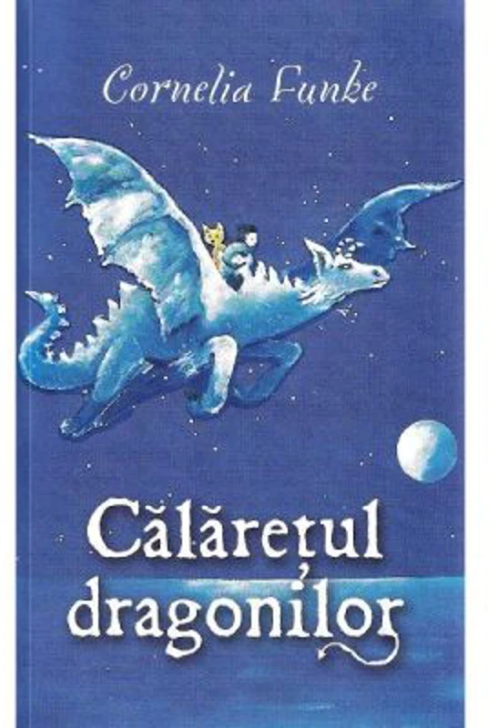 Calaretul dragonilor - Cornelia Funke