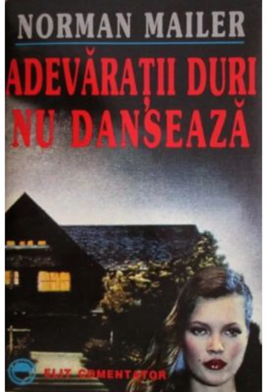 Adevaratii duri nu danseaza - Norman Mailer